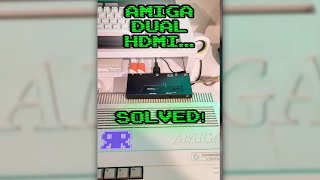 Commodore Amiga Dual HDMI SOLVED!